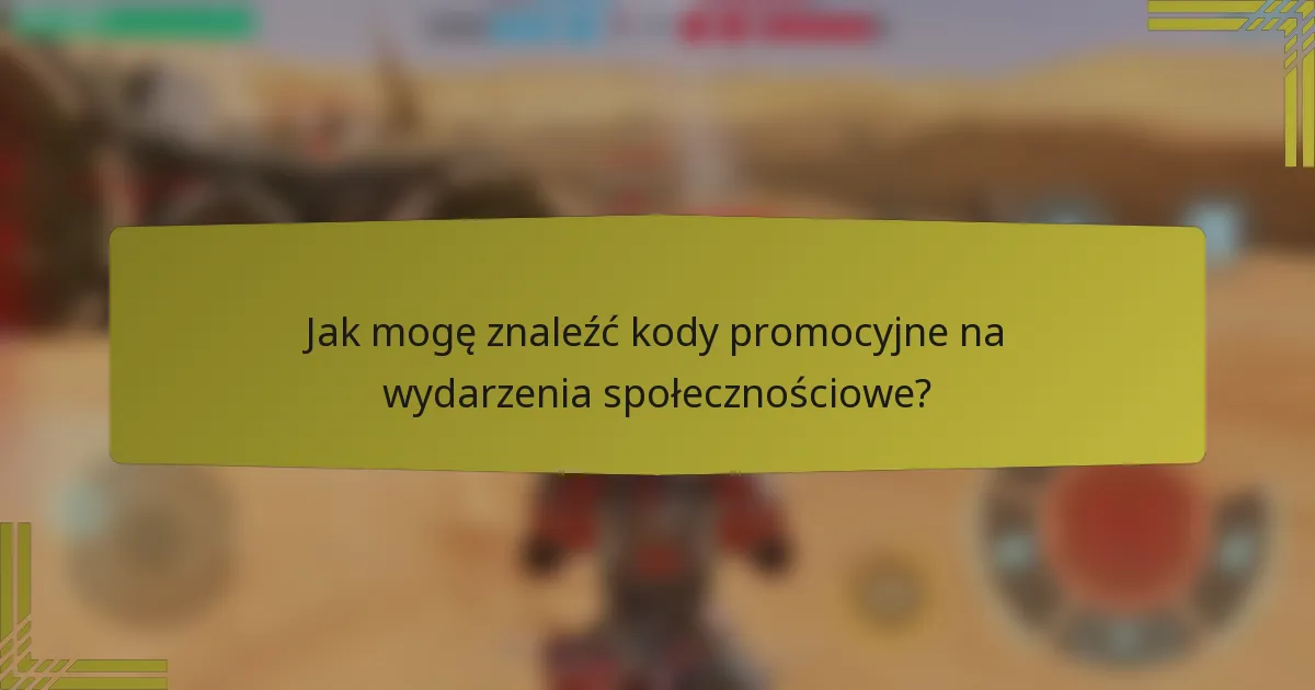 Jak mogę znaleźć kody promocyjne na wydarzenia społecznościowe?